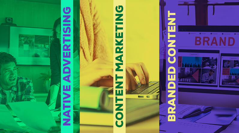 Native Advertising vs Content Marketing vs Branded Content